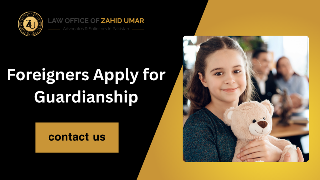 Can Foreigners Apply for Guardianship of Minors in Pakistan