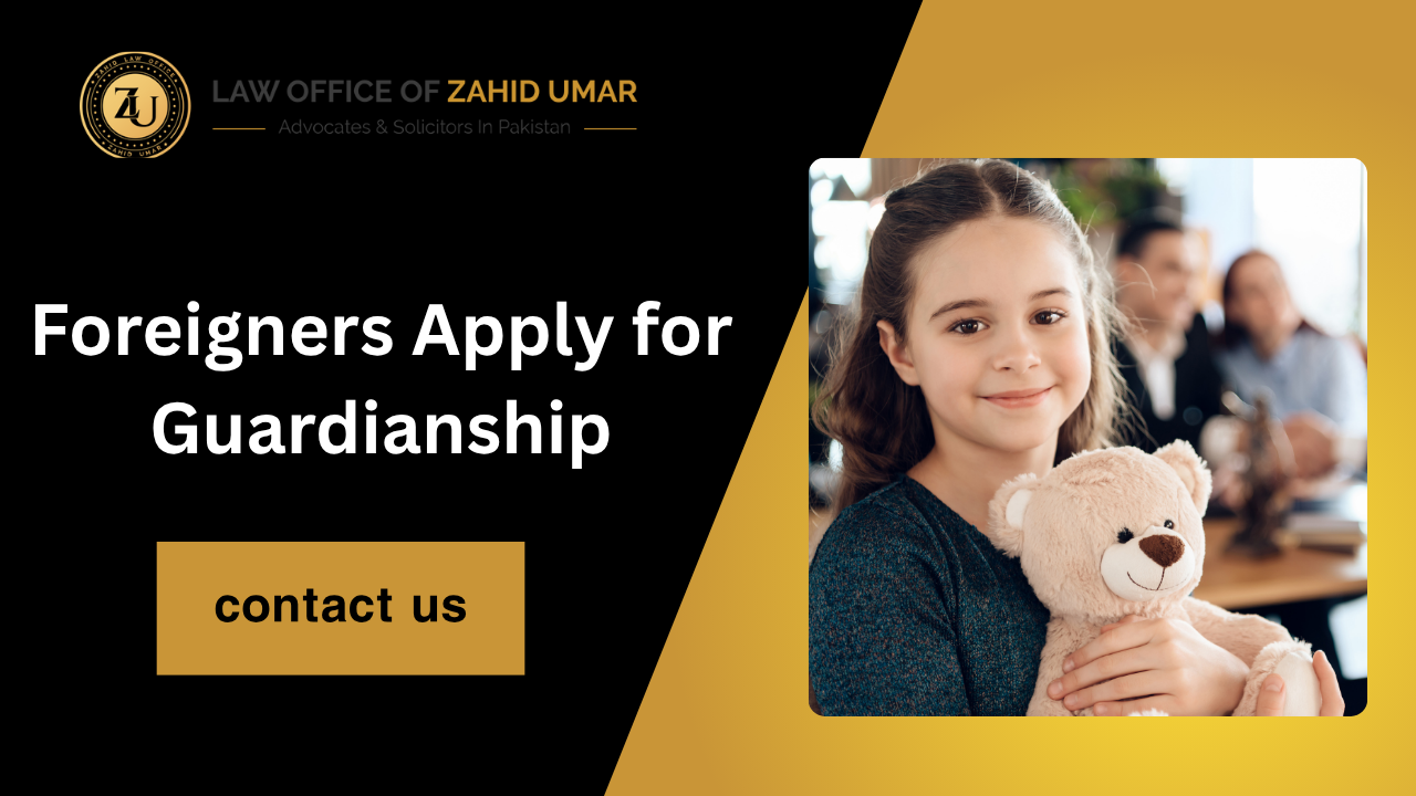 Can Foreigners Apply for Guardianship of Minors in Pakistan